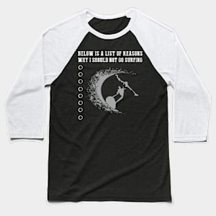 Surfing Excuses Unveiled T-Shirt Baseball T-Shirt